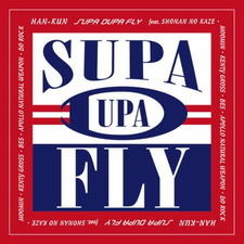 Supa Dupa Fly feat. Shounan no Kaze, Moomin, Kenty Gross, Bes, Apollo, Natural Weapon, Doraku постер