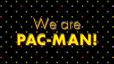 We Are PAC-MAN! постер